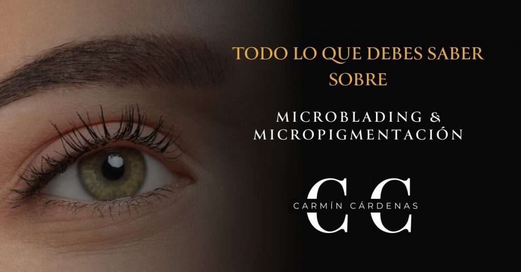 Cejas con microblading y micropigmentación – tratamiento estético en Carmín Cárdenas